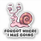 Vergesst, wo ich Schnecke bekam Aufkleber (Vorderseite)
