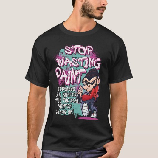 Vergeuden Sie Paint Graffiti Artist Street Paintin T-Shirt (Vorderseite)