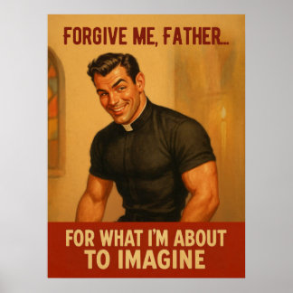 „Vergib mir, Vater…“ Vintage Humor Druck Poster