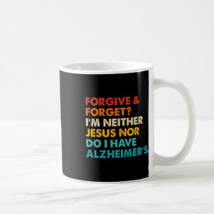 Vergib und vergiss, ich bin weder Jesus noch habe Kaffeetasse