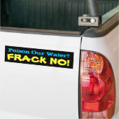 Vergiften Sie unser Wasser? FRACK NEIN! Autoaufkleber (Auf Lkw)