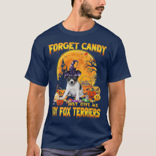 Vergiss Bonbons, gib mir Spielzeug für Terriers Pu T-Shirt
