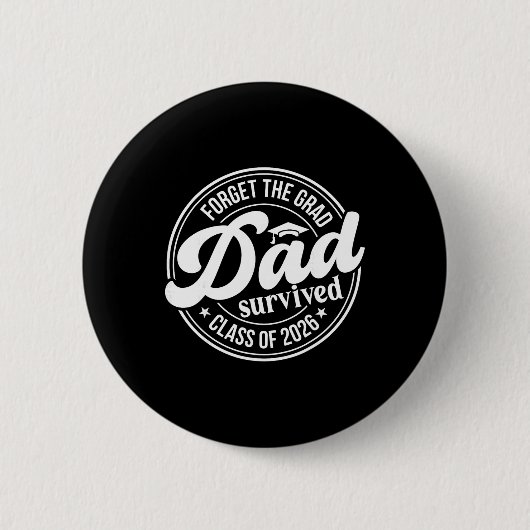 Vergiss den Absolventen. Dad überlebte Abschlusskl Button (Vorderseite)