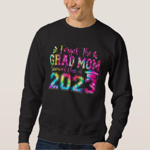 Vergiss den Absolventen Mom überlebte Senior 2023  Sweatshirt