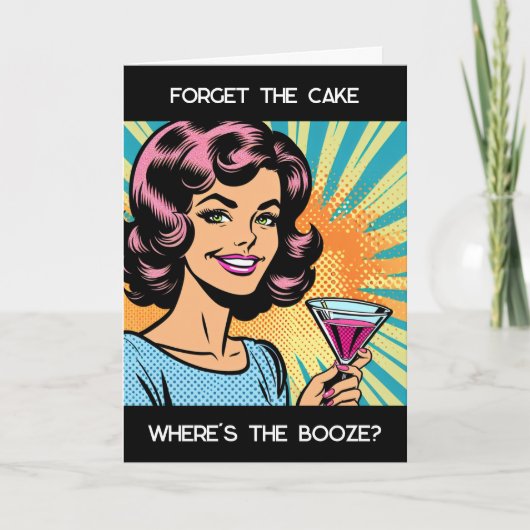 Vergiss den Kuchen, Wo ist der Booze Funny Geburts Karte (Vorderseite)