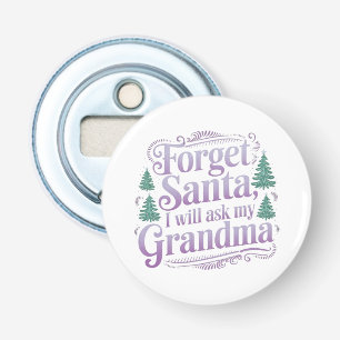 Vergiss den Weihnachtsmann, ich Frag einfach Oma F Flaschenöffner