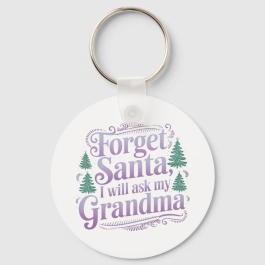 Vergiss den Weihnachtsmann, ich Frag einfach Oma F Schlüsselanhänger (Vorderseite)