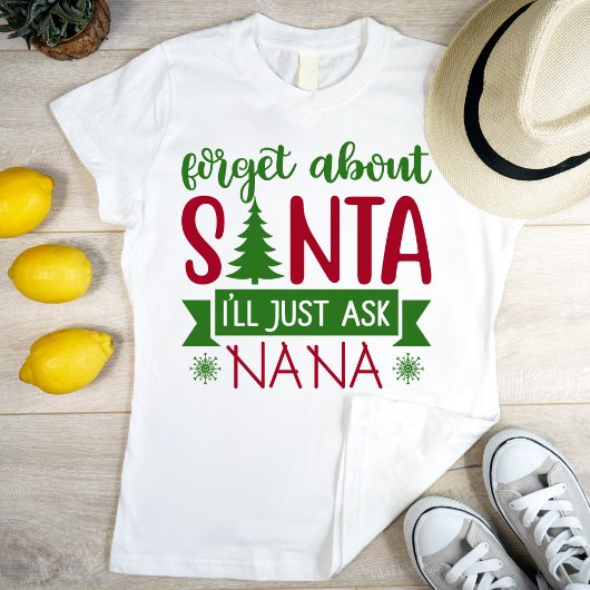 Vergiss den Weihnachtsmann, ich frag NANA einfach. T-Shirt