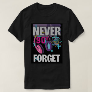 Vergiss die 90er Retro-Kunst nie T-Shirt