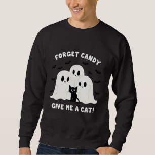 Vergiss die Bonbons, gib mir ein katzenschokoladen Sweatshirt