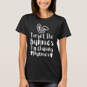Vergiss die Bunnies, die ich am Ostertag der Hunne T-Shirt