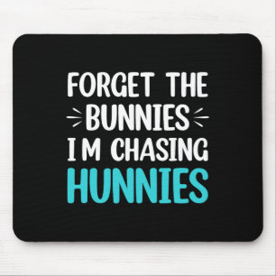 Vergiss die Bunnies, die ich heiße, die Hunnies-Ki Mousepad