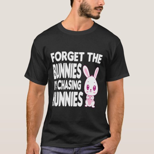 Vergiss die Bunnies, die ich heiße, die Hunnies-Ki T-Shirt (Vorderseite)