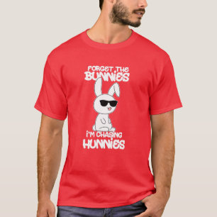 Vergiss die Bunnies, die ich heiße Hunnies Funny  T-Shirt