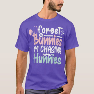 Vergiss die Bunnies, die ich heiße Hunnies Funny T T-Shirt