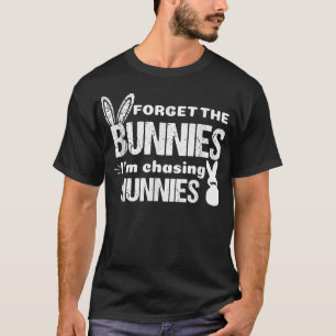 Vergiss die Bunnies, die ich jage Hunnies-Kleinkin T-Shirt