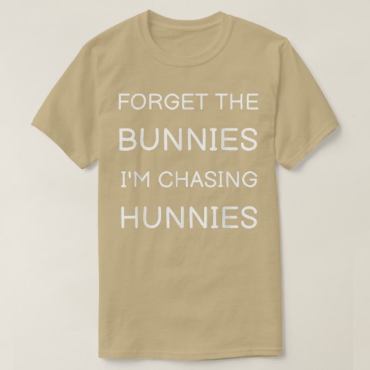Vergiss die Bunnies, die ich jage Hunnies Kleinkin T-Shirt (Design vorne)