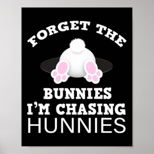 Vergiss die Hasen, ich jage Tausender Ostern Hase Poster