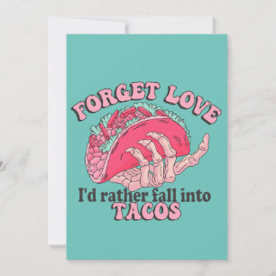 Vergiss die Liebe, dass ich eher in Tacos Funny fa Feiertagskarte