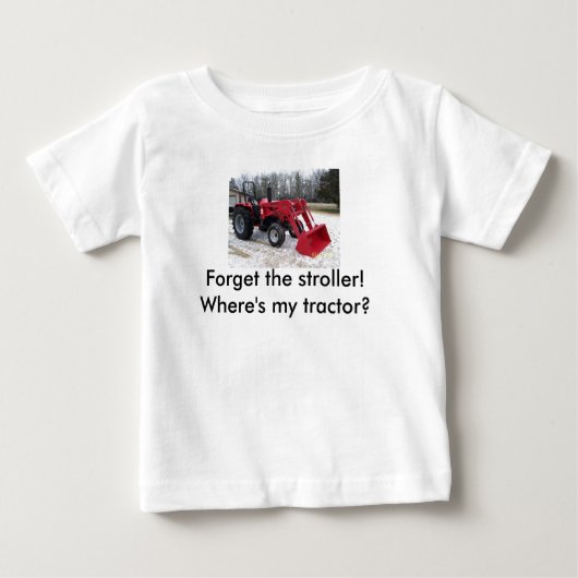 Vergiss die Rolle! Wo ist mein Traktor? Baby T-shirt (Vorderseite)