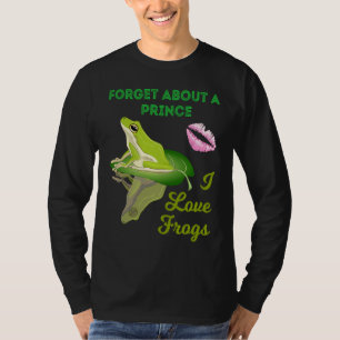 Vergiss einen Prinzen, ich liebe Frösche Mädchen F T-Shirt