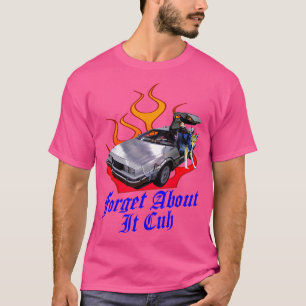 Vergiss es Kumpel T-Shirt