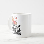 Vergiss es Mädchen meine Katze ist mein Valentine Kaffeetasse (Vorderseite Links)