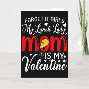 Vergiss es Mädchen meine Lunch-Lady-Mom ist mein V Karte