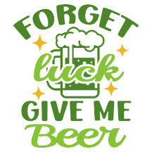 Vergiss Glück, gib mir Bier
