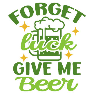 Vergiss Glück, gib mir Bier T-Shirt