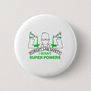 Vergiss Laborsicherheit Ich Will Superkräfte Tee C Button