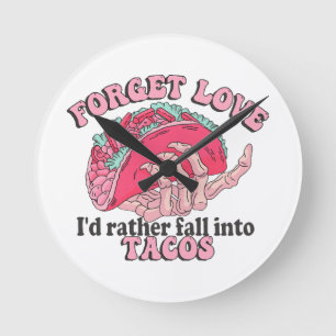 vergiss Liebe ich falle lieber in Tacos Runde Wanduhr