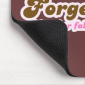 Vergiss Liebe, ich würde eher in Schokolade fallen Mousepad (Ecke)