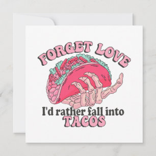 Vergiss Liebe, ich würde lieber in Tacos fallen