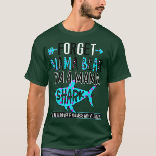 Vergiss Mama Bear Ich bin eine Mama Shark Funny Ma T-Shirt