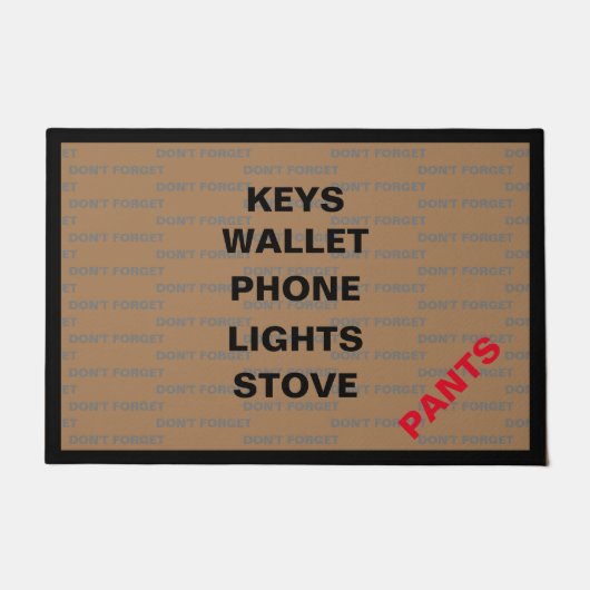 Vergiss nicht, dass du die Tür deiner Hosen hast! Fußmatte (Vorderseite)