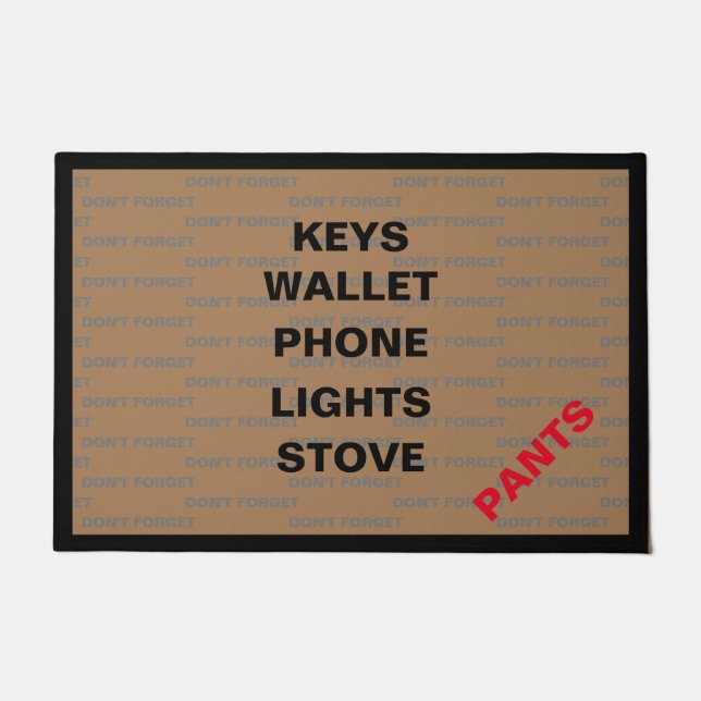 Vergiss nicht, dass du die Tür deiner Hosen hast! Fußmatte (Vorderseite)