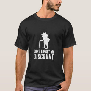 Vergiss nicht, dass mein Discount Funny Old People T-Shirt