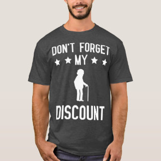 Vergiss nicht, dass mein Discount Funny Old People T-Shirt