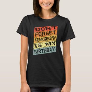 Vergiss nicht, dass morgen mein Vintager Geburtsta T-Shirt