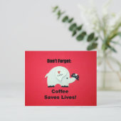 Vergiss nicht: Der Kaffee Rette Leben! Postkarte (Stehend Vorderseite)