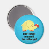 Vergiss nicht, die Kaffeekanne auszuschalten! Magnet (Vorderseite/Rückseite)
