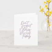Vergiss nicht, dir heute selbst Liebe zu schenken Karte (Gelbe Blume)