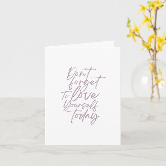 Vergiss nicht, dir heute selbst Liebe zu schenken Karte (Gelbe Blume)