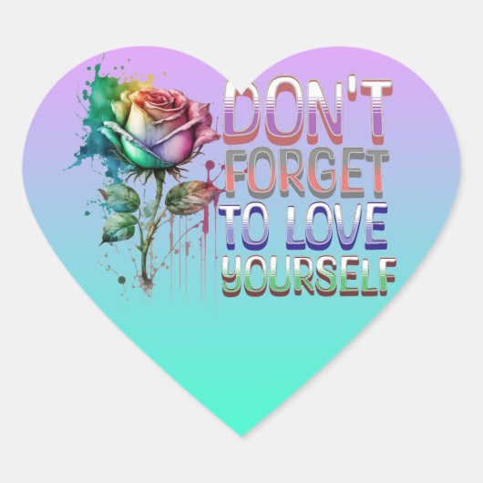 Vergiss nicht, dir selbst Liebe zu geben Herz-Aufkleber (Vorderseite)