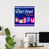 Vergiss nicht, glücklich zu sein poster (Heimbüro)