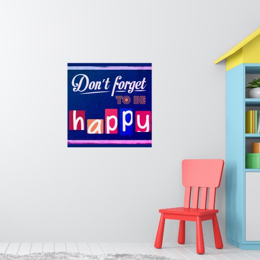 Vergiss nicht, glücklich zu sein poster (Kinderzimmer 1)
