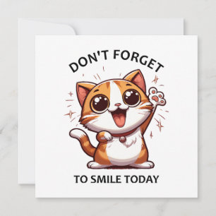 Vergiss nicht, heute lustige Happy Cat zu lächeln Einladung