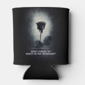 Vergiss nicht, im Mondschein zu tanzen Dosenkühler (Rückseite)