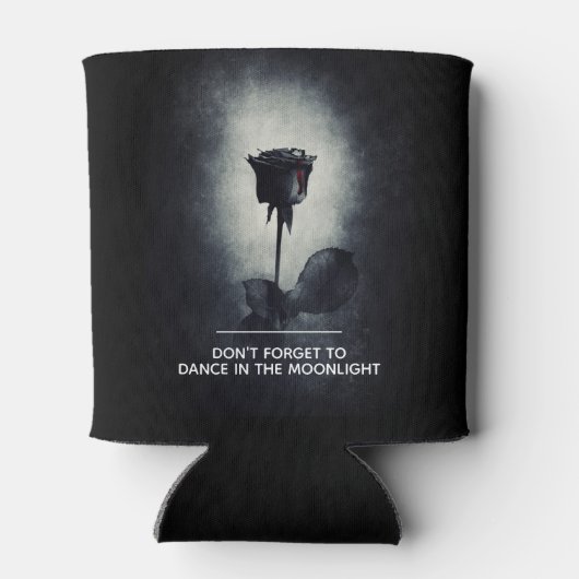 Vergiss nicht, im Mondschein zu tanzen Dosenkühler (Rückseite)